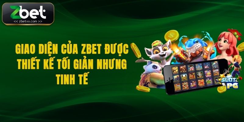 Giao diện của Zbet được thiết kế tối giản nhưng tinh tế