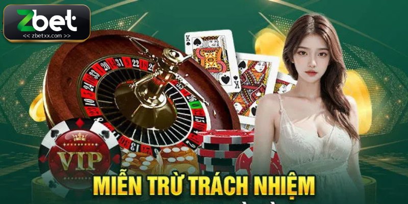 Khái quát chung về miễn trừ trách nhiệm tại Zbet